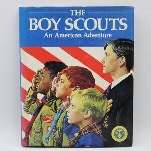 The Boy Scouts An American Adventure 1984 Robert W. Peterson